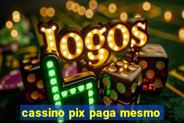 cassino pix paga mesmo